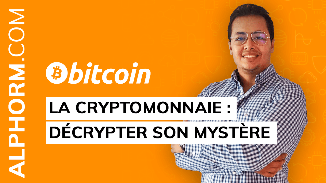 Formation La cryptomonnaie : décrypter son mystère | Alphorm.com