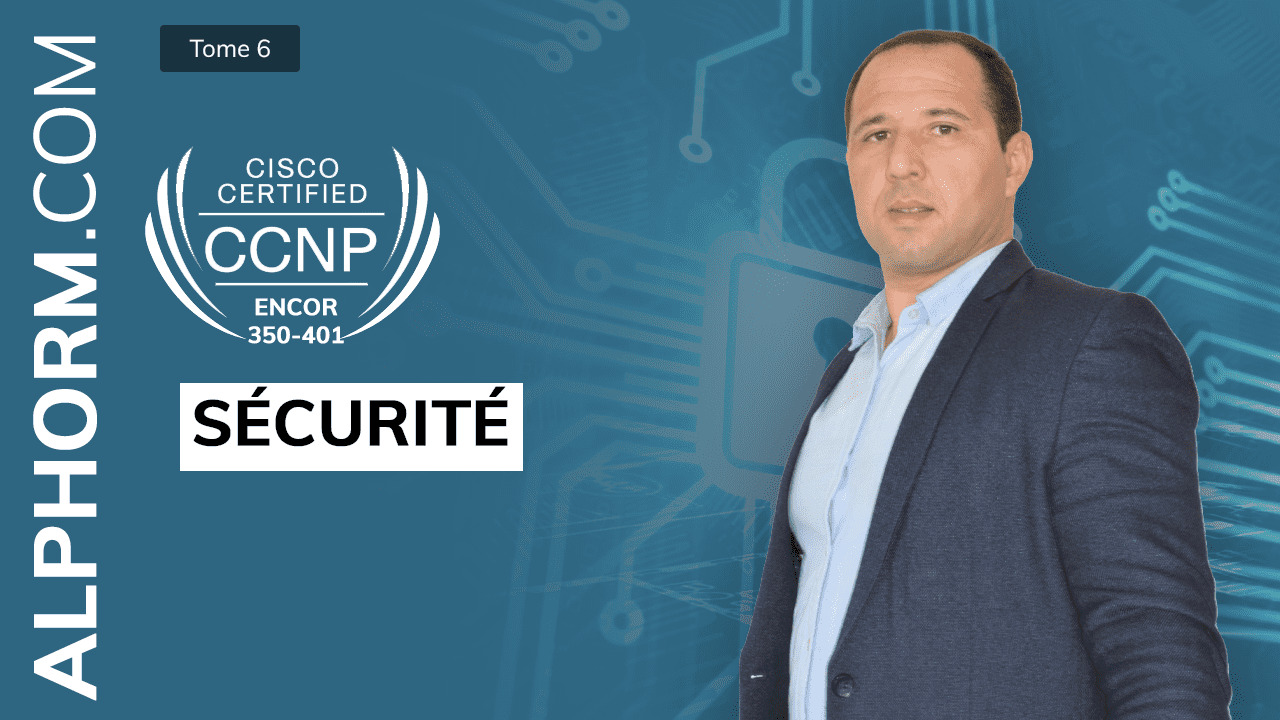 Formation CCNP ENCOR (350401) (6/8) Sécurité
