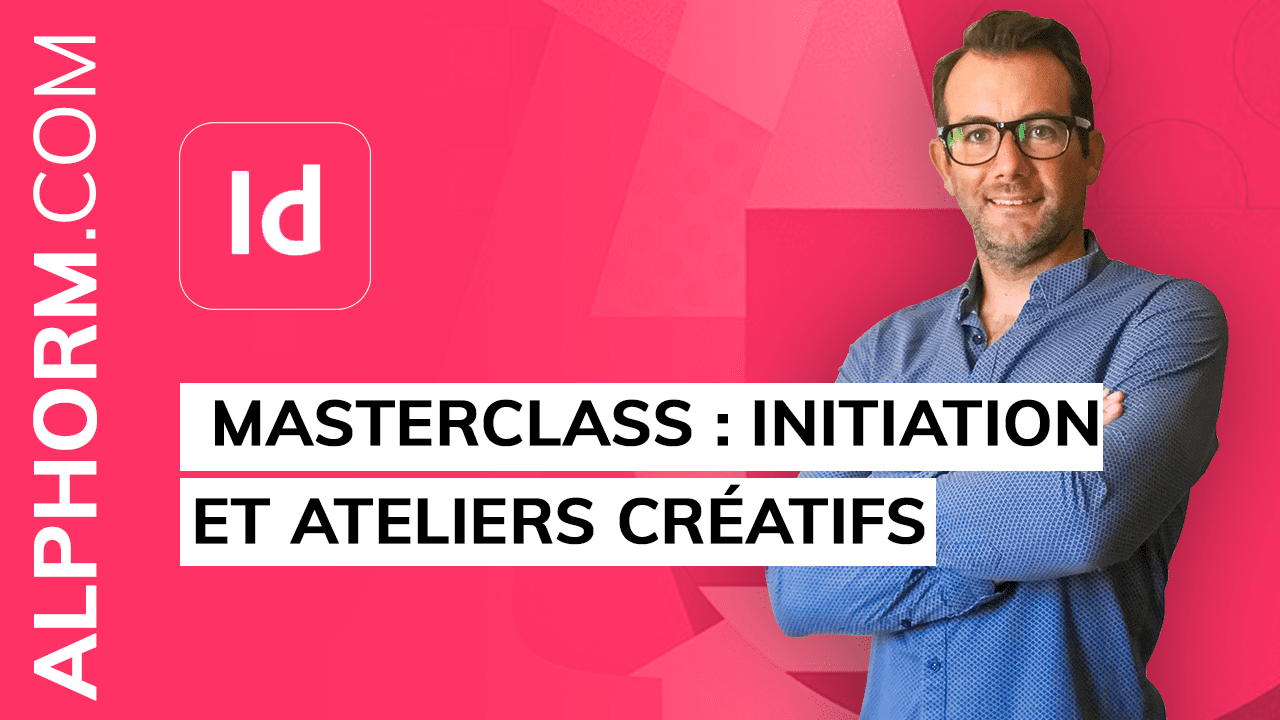 MasterClass Adobe InDesign 2021 : Formation Pratique