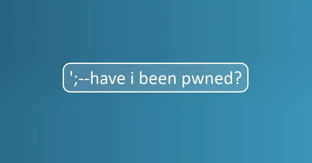 Comment Sécuriser Vos Données avec Have I Been Pwned