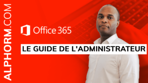 Image promotionnelle pour une formation Alphorm sur Office 365, intitulée 'Le guide de l'administrateur'